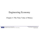 Lecture Engineering economy - Chapter 4: The time value of money