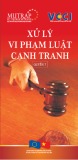 Xử lý vi phạm luật cạnh tranh - Quyển 7