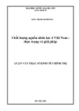 Luận văn Thạc sĩ Kinh tế chính trị: Chất lượng nguồn nhân lực ở Việt Nam - Thực trạng và giải pháp