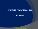 Lecture Geotechnical engineering - Chapter 1: An introduction to mining