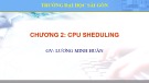 Bài giảng Hệ điều hành - Chương 2: CPU scheduling (Lương Minh Huấn)