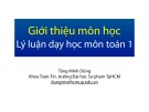 Bài giảng Lý luận dạy học môn Toán 1: Giới thiệu môn học - Tăng Minh Dũng