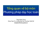 Bài giảng Lý luận dạy học môn Toán 1: Tổng quan về bộ môn Phương pháp dạy học toán - Tăng Minh Dũng