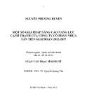 Luận văn Thạc sĩ Kinh tế: Một số giải pháp nhằm nâng cao năng lực cạnh tranh của Công ty Cổ phần Nhựa Tân Tiến giai đoạn 2012-2017