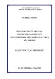 Luận văn Thạc sĩ Kinh tế: Phát triển nguồn nhân lực chất lượng cao thúc đẩy công nghiệp hóa, hiện đại hóa tại thành phố Hồ Chí Minh đến năm 2025