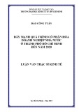 Luận văn Thạc sĩ Kinh tế: Đẩy mạnh quá trình cổ phần hóa doanh nghiệp nhà nước ở thành phố Hồ Chí Minh đến năm 2020