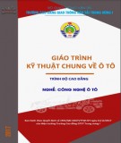 Giáo trình Kỹ thuật chung về ô tô (Nghề Công nghệ Ô tô - Trình độ Cao đẳng): Phần 1 - CĐ GTVT Trung ương I