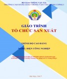 Giáo trình Tổ chức sản xuất (Nghề Điện Công nghiệp - Trình độ Cao đẳng): Phần 2 - CĐ GTVT Trung ương I