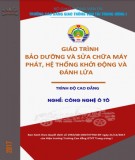 Giáo trình Bảo dưỡng và sửa chữa máy phát, hệ thống khởi động và đánh lửa (Nghề Công nghệ Ô tô - Trình độ Cao đẳng): Phần 1 - CĐ GTVT Trung ương I