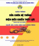 Giáo trình Sửa chữa hệ thống điện điều khiển thủy lực (Nghề Sửa chữa điện máy công trình - Trình độ Cao đẳng): Phần 2 - CĐ GTVT Trung ương I