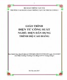 Giáo trình Điện tử công suất (Nghề Điện dân dụng - Trình độ Cao đẳng): Phần 1 - CĐ GTVT Trung ương I