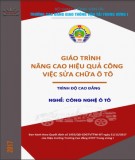 Giáo trình Nâng cao hiệu quả công việc sửa chữa ô tô (Nghề Công nghệ ô tô - Trình độ Cao đẳng): Phần 1 - CĐ GTVT Trung ương I