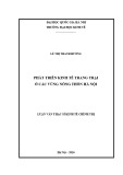 Luận văn Thạc sĩ Kinh tế chính trị: Phát triển kinh tế trang trại ở các vùng nông thôn Hà Nội