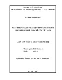 Luận văn Thạc sĩ Kinh tế chính trị: Phát triển nguồn nhân lực trong quá trình hội nhập kinh tế quốc tế của Việt Nam