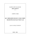 Luận văn Thạc sĩ Kinh tế: Quá trình hình thành và phát triển thị trường đất đai ở Việt Nam