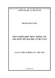 Luận án Tiến sĩ Thông tin thư viện: Phát triển kiến thức thông tin cho sinh viên đại học ở Việt Nam