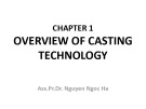 Lecture Casting technology - Chapter 1: Overview of Casting technology