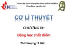 Bài giảng Cơ lí thuyết - Chương 9: Động học chất điểm