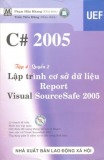 Giáo trình C# 2005 - Tập 4, Quyển 2: Lập trình cơ sở dữ liệu, report, visual sourcesafe 2005 (Phần 2)