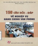150 câu hỏi đáp về Nghiệp vụ hành chính văn phòng: Phần 1 - TS. Nguyễn Thị Thu Vân và ThS. Nguyễn Thị Thu Hà
