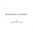 Giáo trình MathCad: Phần 1 - KS. Huỳnh Vương Thu Minh