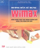 Hướng dẫn sử dụng WiMAX - Công nghệ truy cập mạng không băng tần rộng đời mới: Phần 2