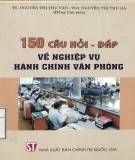 150 câu hỏi đáp về Nghiệp vụ hành chính văn phòng: Phần 2 - TS. Nguyễn Thị Thu Vân và ThS. Nguyễn Thị Thu Hà