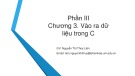 Bài giảng Tin học đại cương (Phần 3) - Chương 3: Vào ra dữ liệu trong C