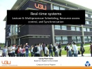 Lecture Real-time systems - Lecture 6: Multiprocessor scheduling, resource access control, and synchronization