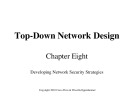 Lecture Top-Down Network Design - Chapter 8: Developing Network Security Strategies