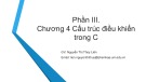 Bài giảng Tin học đại cương (Phần 3) - Chương 4: Cấu trúc điều khiển trong C