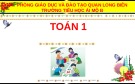 Bài giảng môn Toán lớp 1 sách Cánh diều năm học 2020-2021 - Bài 70: Em vui học toán (Trường Tiểu học Ái Mộ B)