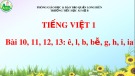 Bài giảng môn Tiếng Việt lớp 1 sách Cánh diều năm học 2021-2022 - Bài 10, 11, 12, 13: Học vần ê, l, b, bễ, g, h, i, ia ​(Trường Tiểu học Ái Mộ B)