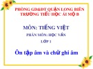 Bài giảng môn Tiếng Việt lớp 1 sách Cánh diều năm học 2019-2020 - Tuần 7: Ôn tập âm và chữ ghi âm (Trường Tiểu học Ái Mộ B)