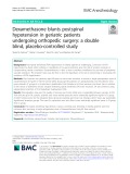 Dexamethasone blunts postspinal hypotension in geriatric patients undergoing orthopedic surgery: A double blind, placebo-controlled study
