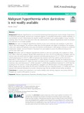 Malignant hyperthermia when dantrolene is not readily available