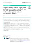 Cognitive status of patients judged fit for discharge from the post-anaesthesia care unit after general anaesthesia: A randomized comparison between desflurane and propofol