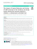 The impact of topical lidocaine and timing of LMA removal on the incidence of airway events during the recovery period in children: A randomized controlled trial