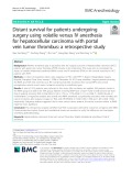 Distant survival for patients undergoing surgery using volatile versus IV anesthesia for hepatocellular carcinoma with portal vein tumor thrombus: A retrospective study