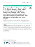 Shaping anesthetic techniques to reduce post-operative delirium (SHARP) study: A protocol for a prospective pragmatic randomized controlled trial to evaluate spinal anesthesia with targeted sedation compared with general anesthesia in older adults undergoing lumbar spine fusion surgery