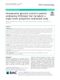 Intraoperative glycemic control in patients undergoing Orthotopic liver transplant: A single center prospective randomized study