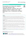 Postoperative sore throat and subglottic injury after McGrath® MAC videolaryngoscopic intubation with versus without a stylet in patients with a high Mallampati score: A randomized controlled trial