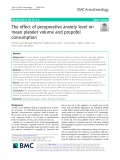 The effect of preoperative anxiety level on mean platelet volume and propofol consumption