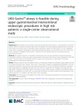 LMA Gastro™ airway is feasible during upper gastrointestinal interventional endoscopic procedures in high risk patients: A single-center observational study