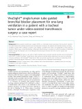 VivaSight™ single-lumen tube guided bronchial blocker placement for one-lung ventilation in a patient with a tracheal tumor under video-assisted transthoracic surgery: A case report
