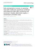 Early postoperative recovery in operating room after desflurane anesthesia combined with Bispectral index (BIS) monitoring and warming in lengthy abdominal surgery: A randomized controlled study