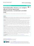 Dexmedetomidine infusion as an analgesic adjuvant during laparoscopic сholecystectomy: A randomized controlled study