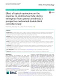 Effect of topical ropivacaine on the response to endotracheal tube during emergence from general anesthesia: A prospective randomized double-blind controlled study