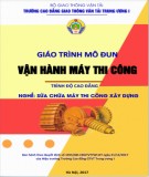 Giáo trình Vận hành máy thi công (Nghề Sửa chữa máy thi công xây dựng – Trình độ cao đẳng): Phần 2 – CĐ GTVT Trung ương I