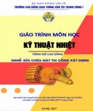 Giáo trình Kỹ thuật nhiệt (Nghề Sửa chữa máy thi công xây dựng – Trình độ cao đẳng): Phần 2 – CĐ GTVT Trung ương I